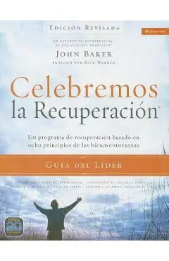 Celebremos La Recuperaci�n Gu�a del L�der - Edici�n Revisada: Un Programa de Recuperaci�n Basado En Ocho Principios de Las Bienaventuranzas - John Baker