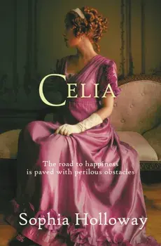 Celia. A classic Regency romance in the spirit of Georgette Heyer, Paperback/Sophia Holloway