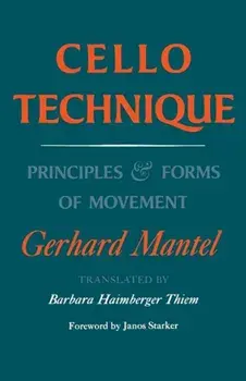 Cello Technique: Principles and Forms of Movement, Paperback/Gerhard Mantel