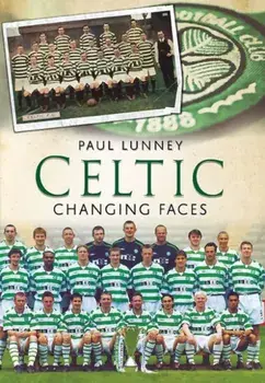 Celtic. Changing Faces, Paperback/Paul Lunney