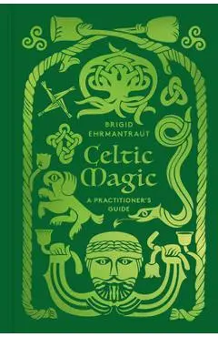 Celtic Magic - Brigid Ehrmantraut