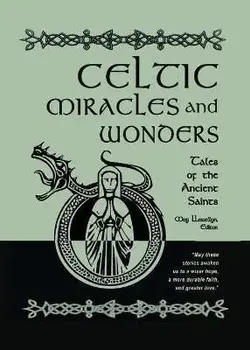 Celtic Miracles and Wonders: Tales of the Ancient Saints, Paperback/Meg Llewellyn