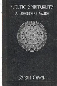 Celtic Spirituality, Paperback/Sarah Owen