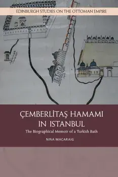 Cemberlitas Hamami in Istanbul. The Biographical Memoir of a Turkish Bath, Paperback/Nina Macaraig