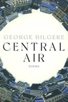 Central Air: Poems, Paperback/George Bilgere
