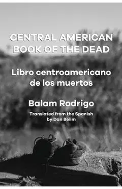 Central American Book of the Dead - Balam Rodrigo