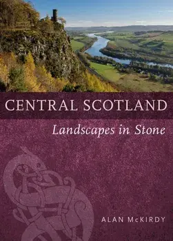 Central Scotland. Landscapes in Stone, Paperback/Alan McKirdy