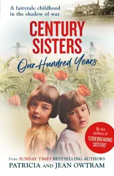 Century Sisters. Our Hundred Years, Paperback/Jean Owtram