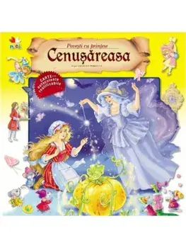 Cenusareasa. Povesti cu printese/Charles Perrault