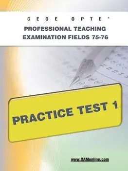 Ceoe Opte Oklahoma Professional Teaching Examination Fields 75-76 Practice Test 1/Sharon A. Wynne