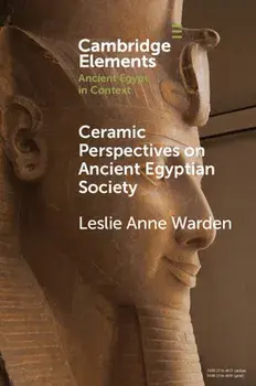 Ceramic Perspectives on Ancient Egyptian Society, Paperback/Leslie Anne Warden