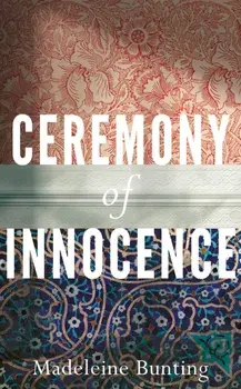 Ceremony of Innocence, Hardback/Madeleine Bunting