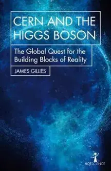 CERN and the Higgs Boson, Paperback/James Gillies