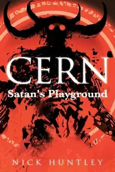 Cern: Satan's Playground, Paperback/Nick Huntley