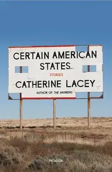 Certain American States: Stories, Paperback/Catherine Lacey