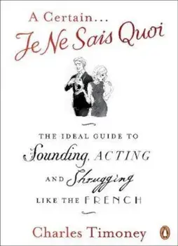 Certain Je Ne Sais Quoi, Paperback/Charles Timoney