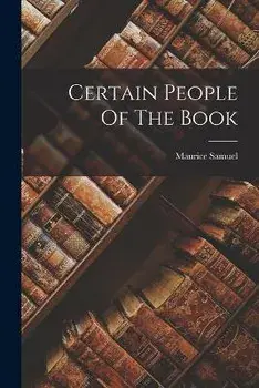 Certain People Of The Book, Paperback/Maurice Samuel