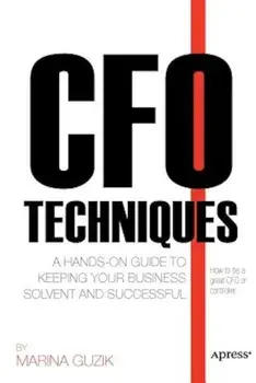 CFO Techniques: A Hands-On Guide to Keeping Your Business Solvent and Successful, Paperback/Marina Zosya