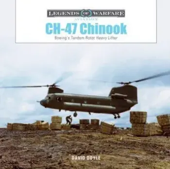 CH-47 Chinook. Boeing's Tandem-Rotor Heavy Lifter, Hardback/David Doyle