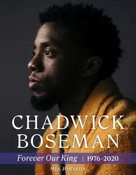 Chadwick Boseman: Forever Our King 1976-2020, Paperback/Mia Johnson