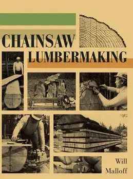Chainsaw Lumbermaking, Hardcover/Will Malloff