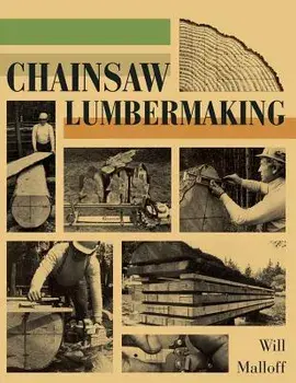 Chainsaw Lumbermaking, Paperback/Will Malloff