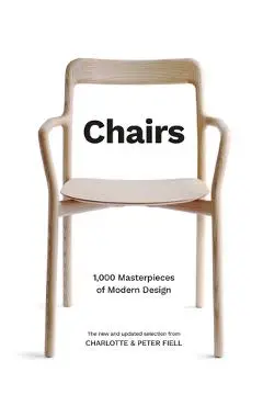 Chairs: 1,000 Masterpieces of Modern Design, 1800 to the Present - Charlotte And Peter Fiell