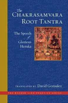 Chakrasamvara Root Tantra. The Speech of Glorious Heruka, Hardback/David Gonsalez