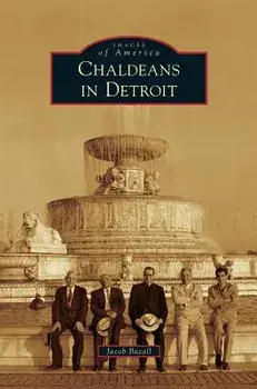 Chaldeans in Detroit, Hardcover/Jacob Bacall