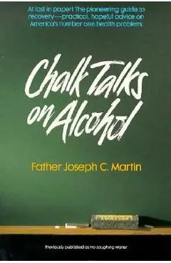 Chalk Talks on Alcohol - Joseph C. Martin