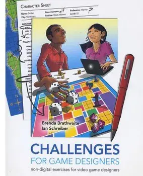 Challenges for Games Designers: Non-Digital Exercises for Video Game Designers, Paperback/MS Brenda L. Brathwaite
