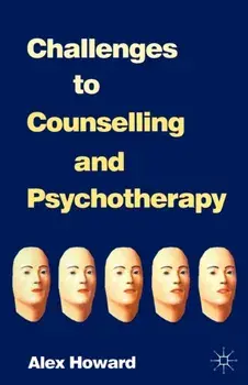 Challenges to Counselling and Psychotherapy, Paperback/Alex Howard