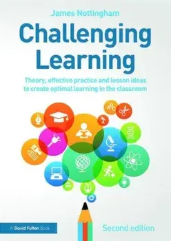 Challenging Learning. Theory, effective practice and lesson ideas to create optimal learning in the classroom, Paperback/James Nottingham