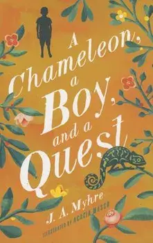 Chameleon a Boy & a Quest, Paperback/Jennifer Myhre