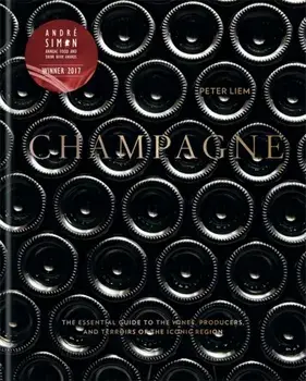 Champagne. The essential guide to the wines, producers, and terroirs of the iconic region, Hardback/Peter Liem