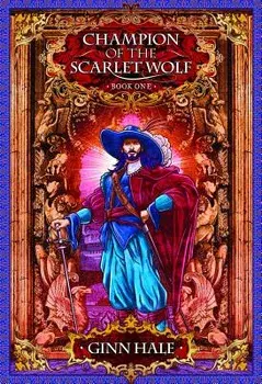 Champion of the Scarlet Wolf Book One, Paperback/Ginn Hale