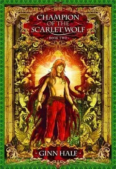 Champion of the Scarlet Wolf Book Two, Paperback/Ginn Hale