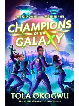 Champions of the Galaxy. An EPIC alien adventure, Paperback/Tola Okogwu