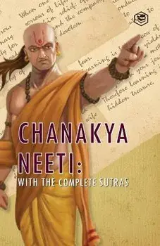 Chanakya Neeti: With The Complete Sutras, Paperback/Chanakya