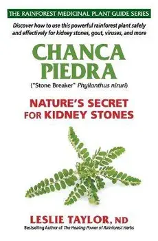 Chanca Piedra: Nature's Secret for Kidney Stones, Paperback/Leslie Taylor