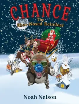 Chance The Blue-Nosed Reindeer, Hardcover/Noah Nelson
