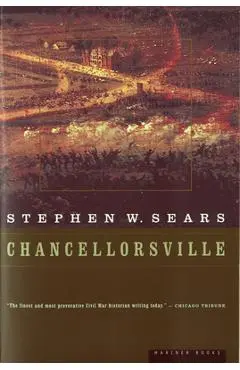 Chancellorsville - Stephen W. Sears