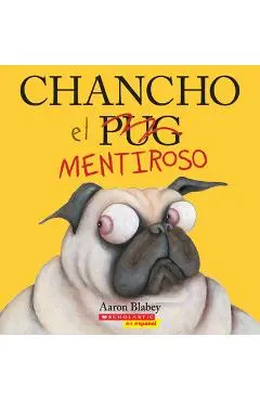 Chancho El Mentiroso (Pig the Fibber) - Aaron Blabey