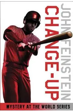 Change-Up: Mystery at the World Series (the Sports Beat, 4) - John Feinstein