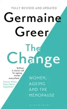 Change. Women, Ageing and the Menopause, Paperback/Germaine Greer