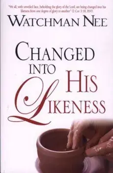Changed Into His Likeness, Paperback/Watchman Nee