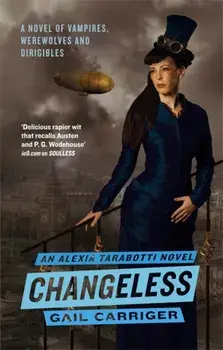 Changeless. Book 2 of The Parasol Protectorate, Paperback/Gail Carriger