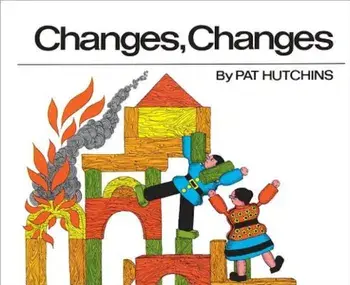 Changes, Changes, Hardcover/Pat Hutchins