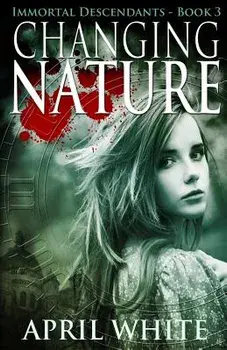Changing Nature: The Immortal Descendants Book 3, Paperback/April White