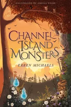 Channel Island Monsters, Hardback/Erren Michaels